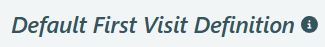 Default First Visit Definition